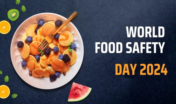World Food Safety Day 2024: हर साल 07 जून को मनाया जाता है वर्ल्ड फूड सेफ्टी डे, जानिए महत्व और उद्देश्य