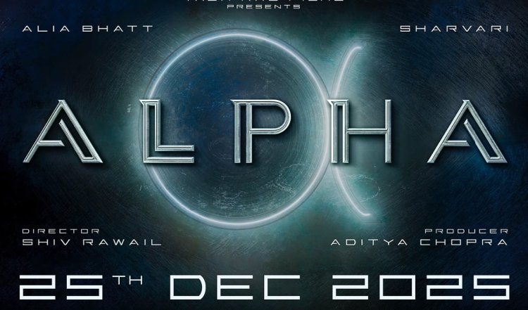 YRF Spy Universe की Alpha में दमदार रोल में होंगी आलिया भट्ट और शरवरी, फिल्म क्रिसमस 2025 पर होगी रिलीज